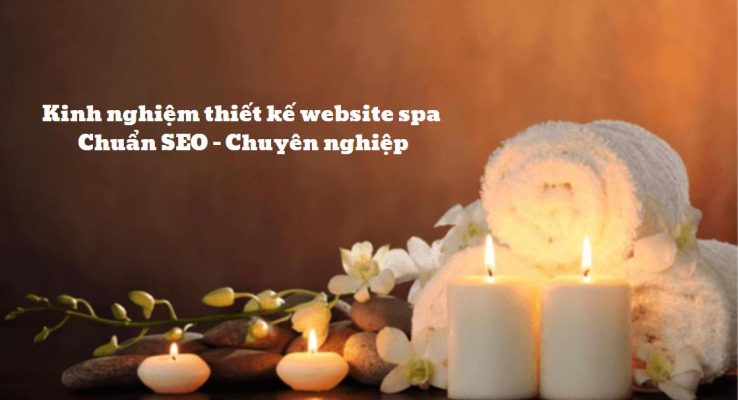 Kinh nghiệm thiết kế website spa chuẩn SEO - chuyên nghiệp