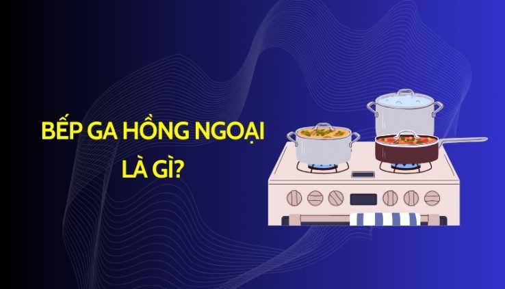 bếp ga hồng ngoại là gì