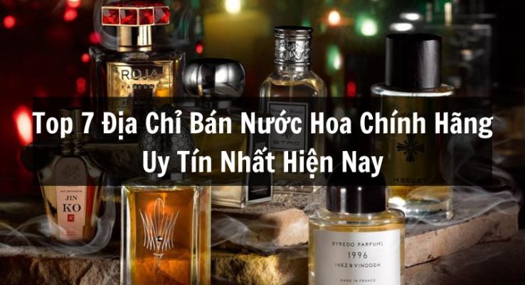 địa chỉ bán nước hoa chính hãng