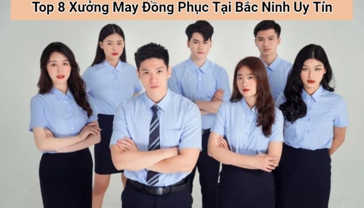 xưởng may đồng phục tại bắc ninh