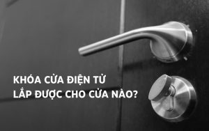 khóa cửa điện tử lắp được cho cửa nào