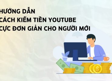 cách kiếm tiền youtube