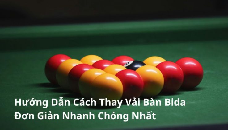 cách thay vải bàn bida
