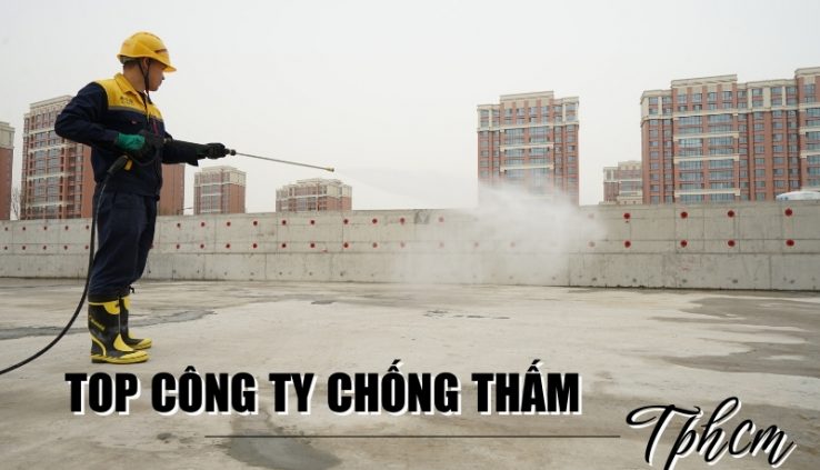 top công ty chống thấm TPHCM